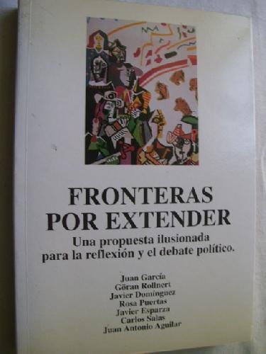 Imagen de archivo de FRONTERAS POR EXTENDER [Tapa dura] by GARCA, Juan/ ROLLNERT, Gran/ DOMNGUE. a la venta por Collina Books