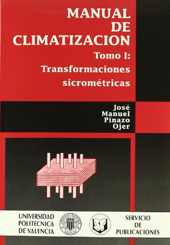 Imagen de archivo de MANUAL DE CLIMATIZACIN. TOMO I: TRANSFORMACIONES SICOMTRICAS TRANSFORMACIONES SICROMTRICAS a la venta por Zilis Select Books