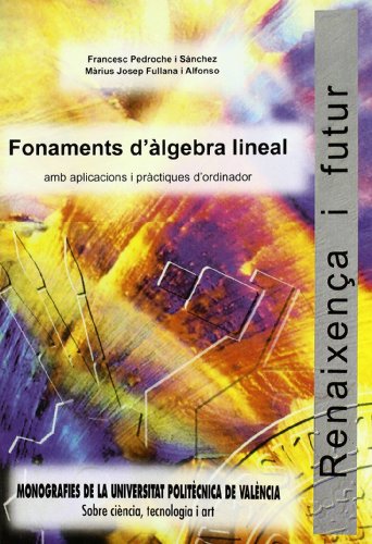 Imagen de archivo de FONAMENTS D'ALGEBRA LINEAL AMB APLICACIONS I PRACT a la venta por Iridium_Books