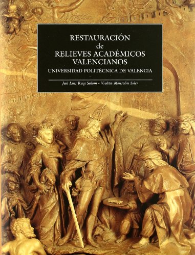 Imagen de archivo de Restauracin de Relieves Acadmicos Valencianos a la venta por Philip Emery