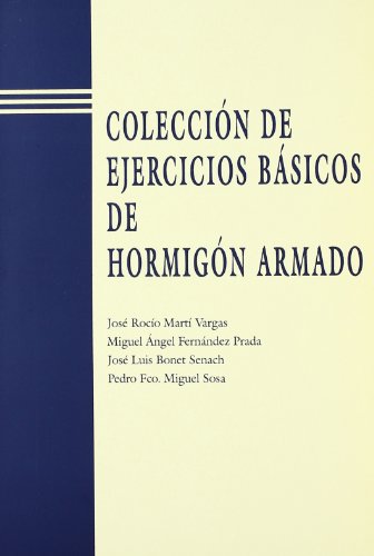 Stock image for COLECCIN DE EJERCICIOS BSICOS DE HORMIGN ARMADO for sale by Zilis Select Books