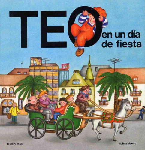 Imagen de archivo de Teo en un da de fiesta (Teo Descubre El Mundo) a la venta por medimops