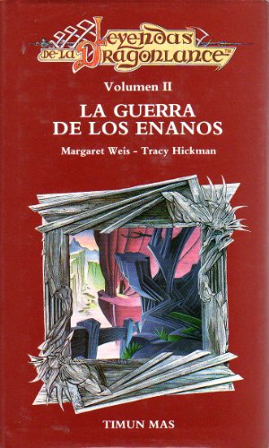 Guerra de los enanos,la * leyendas dragonlance vol. II - Weis,Margaret [Autor]