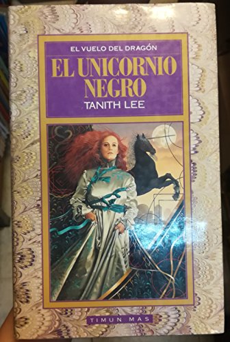 Unicornio Negro, El (Spanish Edition) (9788477228240) by Lee, Tanith