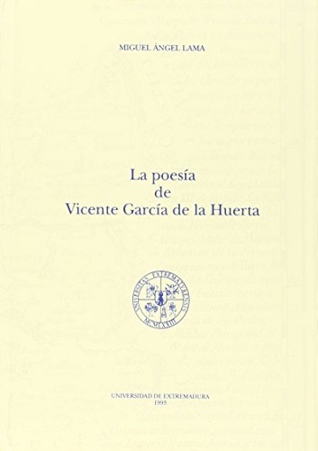 9788477231608: La poesa de Vicente Garca de la Huerta (Anejos del Anuario de Estudios Filolgicos)