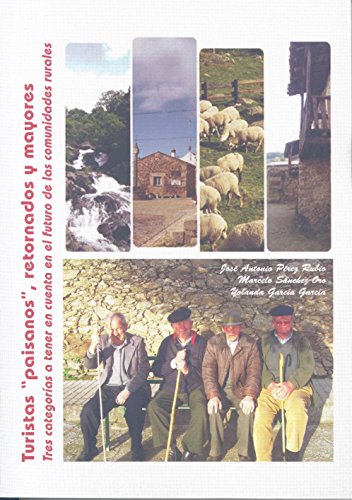Imagen de archivo de Turistas paisanos, retornados y mayores. Tres categoras a tener en cuenta en las comunidades rurales a la venta por AG Library