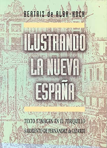 Stock image for ILUSTRANDO LA NUEVA ESPAA. TEXTO E IMAG for sale by Hiperbook Espaa