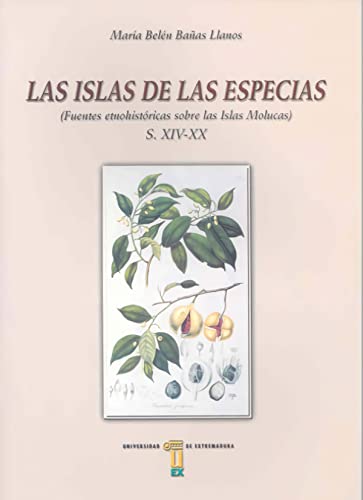 9788477234272: Las islas de las especias. Fuentes etno-histricas sobre las islas Molucas (ss XIV-XX) (Spanish Edition)