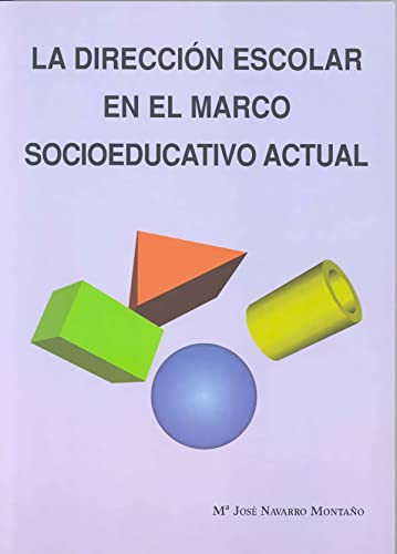 LA DIRECCION ESCOLAR EN EL MARCO SOCIOEDUCATIVO ACTUAL - NAVARRO MONTAÑO, M. J.