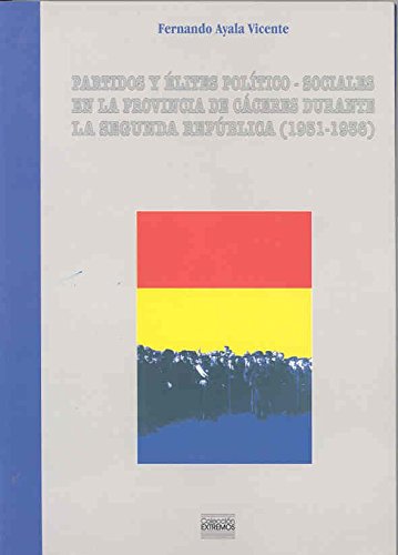 9788477234883: Partidos y lites poltico sociales en la provincia de Cceres durante la Segunda Repblica (1931-1936)