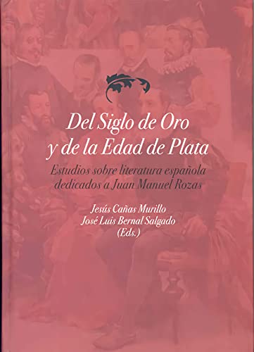 9788477238003: Del Siglo de Oro y de la Edad de Plata. Estudios sobre Literatura Espaola dedicados a Juan Manuel Rozas