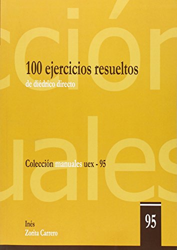 Stock image for 100 EJERCICIOS RESUELTOS DE DIEDRICO DIRECTO for sale by Hiperbook Espaa