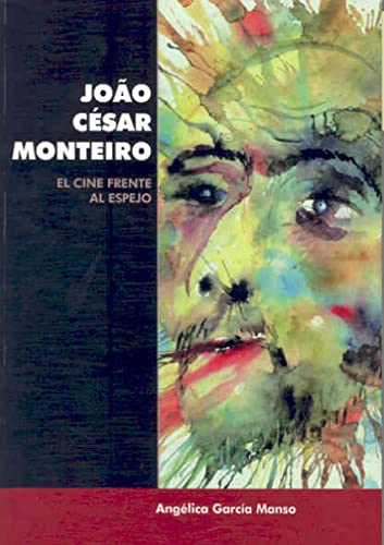 Imagen de archivo de JOAO CESAR MONTEIRO: EL CINE FRENTE AL E a la venta por Hiperbook Espaa