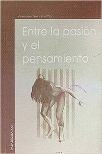 Stock image for Entre la Pasion y el Pensamiento for sale by Librera Gonzalez Sabio