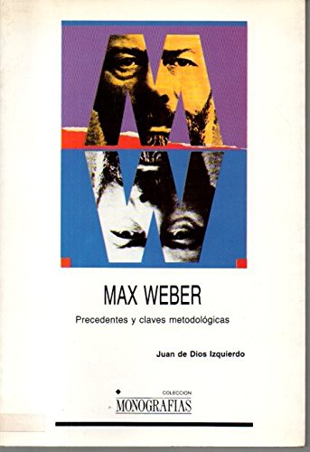 Imagen de archivo de Max Weber: Precedentes y claves metodolo?gicas (Coleccio?n Monografi?as) (Spanish Edition) a la venta por Iridium_Books