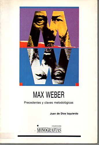 Stock image for Max Weber: Precedentes y claves metodolo?gicas (Coleccio?n Monografi?as) (Spanish Edition) for sale by Iridium_Books