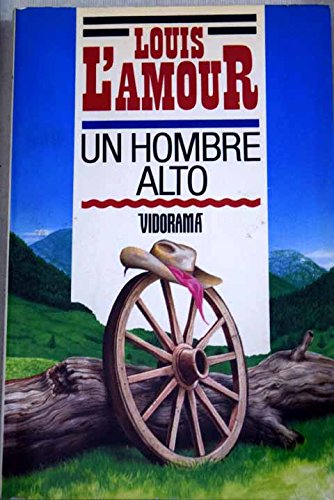 Un Hombre Alto (9788477300250) by Louis L'Amour