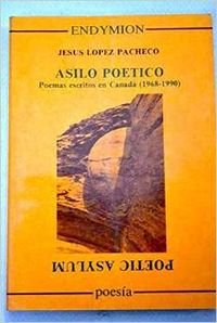 Stock image for Asilo Potico: Poemas Escritos En Canad (1968-90) for sale by Anybook.com