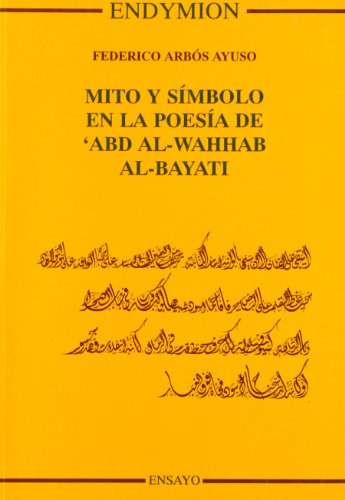 Imagen de archivo de Mito y smbolo en la poesa de Abd al Wahhab al Bayati a la venta por Librera Cajn Desastre
