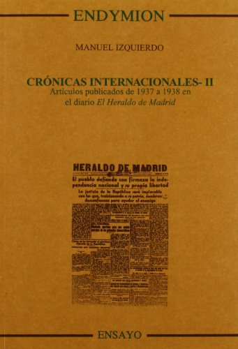 Beispielbild fr CRNICAS INTERNACIONALES-. Volmen II.: Artculos publicados de 1937 a 1938 en el diario El Heraldo de Madrid zum Verkauf von Libreria Castrillo