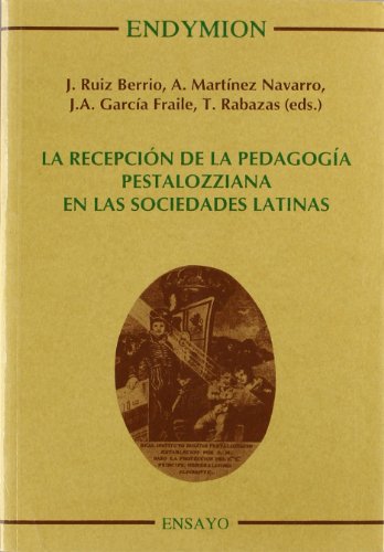 Beispielbild fr La recepcin de la pedagoga pestalozziana en las sociedades latinas (Ensayos, Band 103) zum Verkauf von medimops