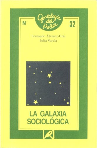 9788477313434: La galaxia sociolgica: : colegios invisibles y relaciones de poder en el proceso de institucionalizacin de la sociologa en Espaa (Genealoga del poder (Ediciones de la Piqueta))