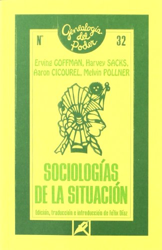 Sociologías de la situación - Erving Goffman - Harvey Sacks - Aaron Cicourel - Melvin Pollner,