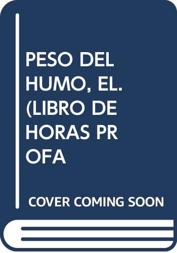 El peso del humo: Libro de Horas Profanas (La Gruta de las palabras) (Spanish Edition) (9788477330455) by Delgado, Javier