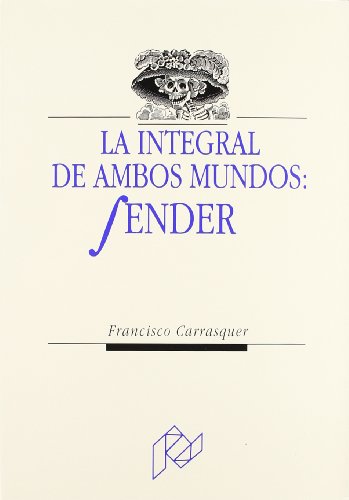 Imagen de archivo de La integral de ambos mundos: Sender (Humanidades) (Spanish Edition) a la venta por Schindler-Graf Booksellers