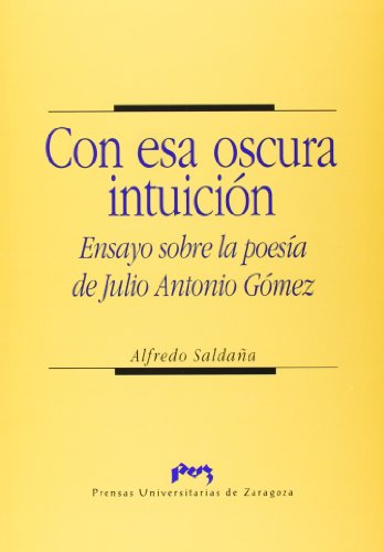Beispielbild fr Con esa oscura intencin : ensayo sobre la poesa de Julio Antonio Gmez (Humanidades, Band 26) zum Verkauf von medimops