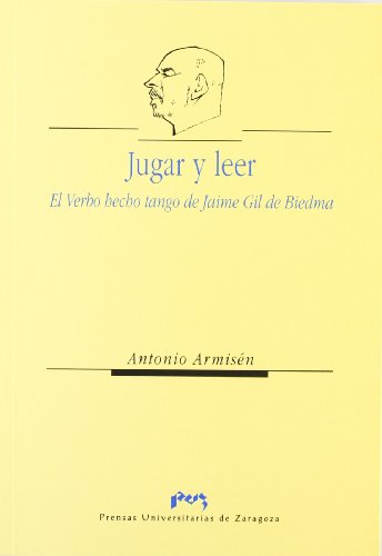 Jugar Y Leer : El Verbo Hecho Tango De Jaime Gil De Biedma
