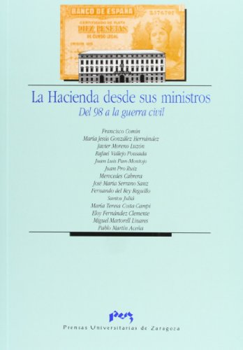 Stock image for La Hacienda desde sus ministros. Del 98 a la guerra civil for sale by Ammareal