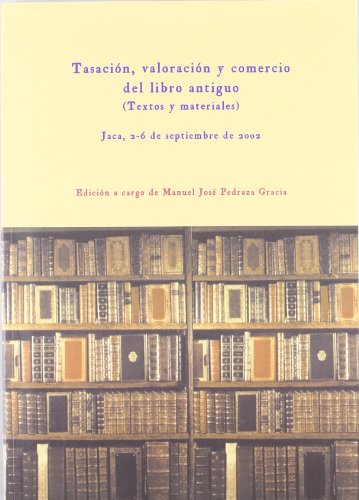 TASACIÓN, VALORACIÓN Y COMERCIO DEL LIBRO ANTIGUO (TEXTOS Y MATERIALES)