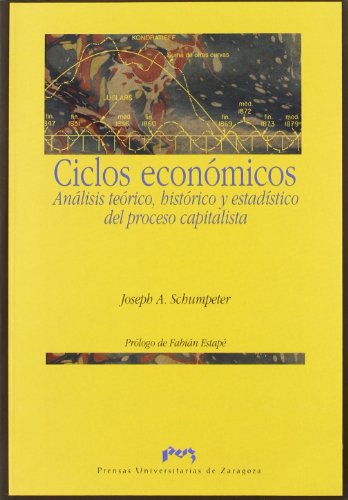 Imagen de archivo de Ciclos econmicos anlisis terico, histrico y estadstico del proceso capitalista a la venta por MARCIAL PONS LIBRERO