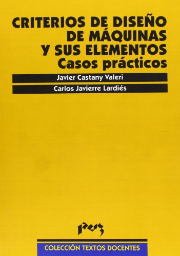 Beispielbild fr Criterios de diseo de mquinas y sus elementos: casos prcticos zum Verkauf von Hilando Libros