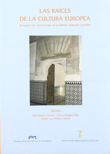 Imagen de archivo de LAS RAICES DE LA CULTURA EUROPEA. ENSAYOS EN HOMENAJE AL PROFESOR JOAQUIN LOMBA a la venta por Prtico [Portico]