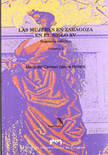 9788477338222: Las mujeres en Zaragoza en el siglo XV