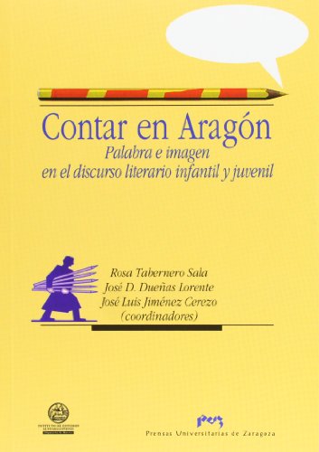 Imagen de archivo de Contar en Aragn. Palabra e imagen en el discurso literario infantil y juvenil. a la venta por Librera y Editorial Renacimiento, S.A.