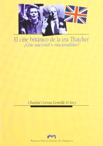 Beispielbild fr El cine britnico de la era Thatcher cine nacional o nacionalista? zum Verkauf von Hilando Libros