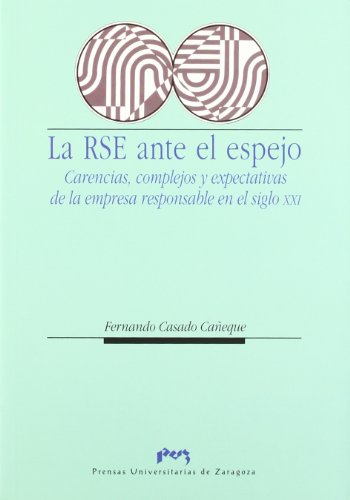 Beispielbild fr La responsabilidad social de la empresa ante el espejo. Carencias, complejos y e zum Verkauf von Hilando Libros