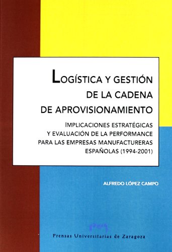 Imagen de archivo de Logstica y gestion de la cadena de aprovisionamiento: implicaciones estratgica a la venta por Hilando Libros