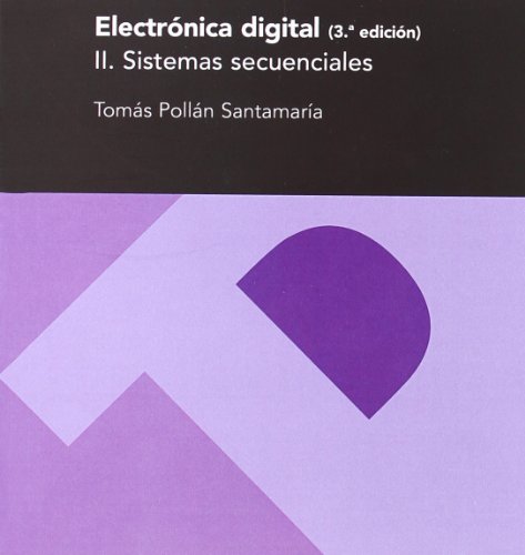9788477339663: Electrnica digital II. Sistemas secuenciales (3 ed.) (Textos Docentes) (Spanish Edition)