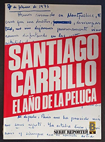 Imagen de archivo de El ao de la peluca (Serie Reporter) Santiago Carrillo a la venta por VANLIBER