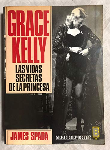 Stock image for Grace Kelly, las vidas secretas de la princesa Spada, James for sale by VANLIBER