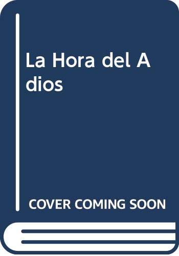 Beispielbild fr La Hora del Adios (Spanish Edition) zum Verkauf von Redux Books
