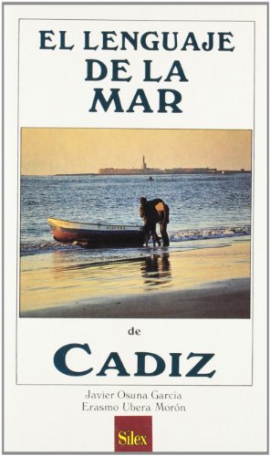 Lenguaje de la mar de Cadiz, El. - Osuna García, Javier / Erasmo Ubera Morón