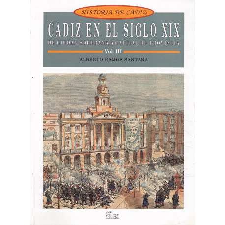 Beispielbild fr Historia de Cdiz III: Cdiz en el Siglo XIX, de ciudad soberana a capital de provincia zum Verkauf von LibroUsado | TikBooks