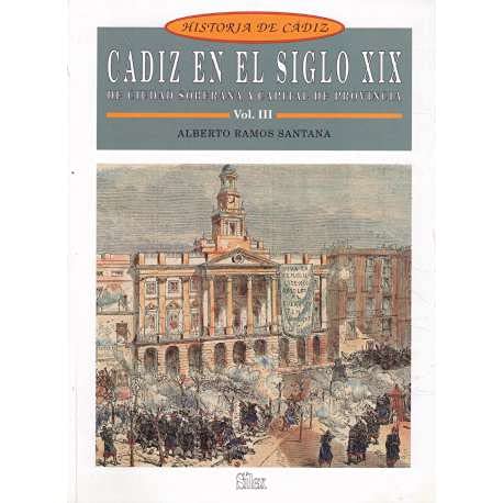 9788477370406: Historia de Cdiz: Cdiz en el siglo XIX: de ciudad soberana a capital de provincia: 3