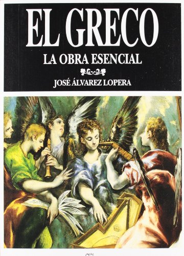 Stock image for El Greco: La obra esencial (Slex arte) [Tapa blanda] lvarez Lopera, Jos for sale by Papiro y Papel