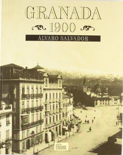 Granada 1900 (Spanish Edition) (9788477370642) by Salvador, Ãlvaro